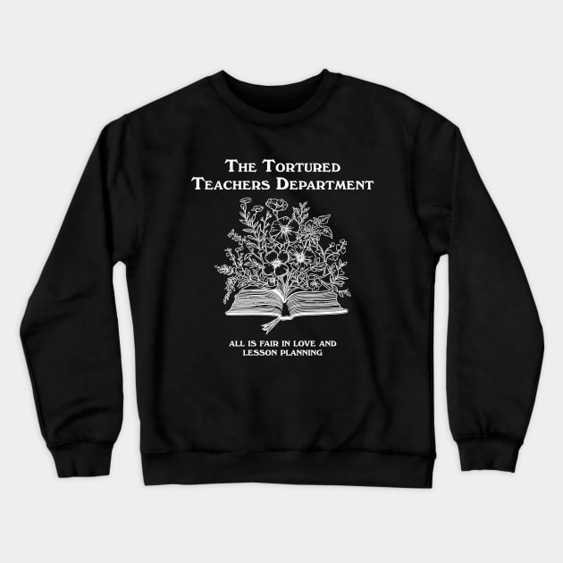 Tortured Teachers Department Shirt, Funny Teacher Shirt, Trending Teacher Memes, Teacher All is Fair T-shirt, Trendy Teacher Crewneck Sweatshirt by Justin green